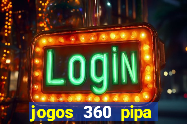 jogos 360 pipa combate 3d